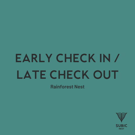 Early Check In/Late Checkout for Rainforest Nest