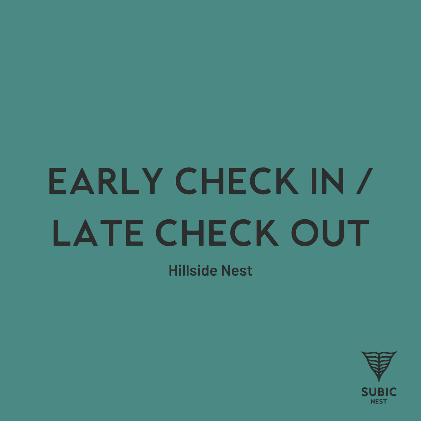 Early Check In/Late Checkout for Hillside Nest